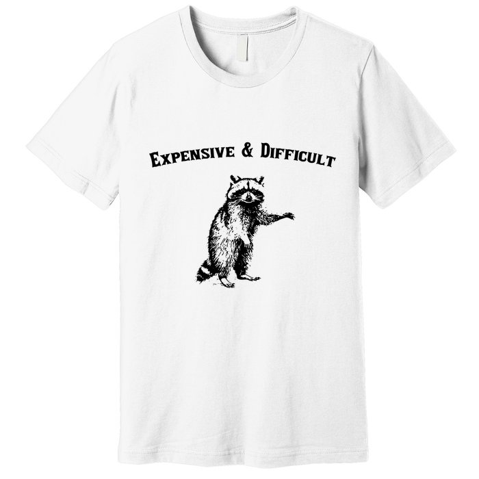 Expensive And Difficult Retro Funny Raccoon Premium T-Shirt