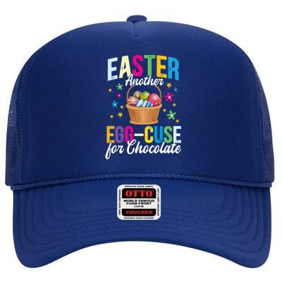 Easter Another Eggcool Giftcuse For Chocolate Choco Lover Sweets Gift High Crown Mesh Back Trucker Hat