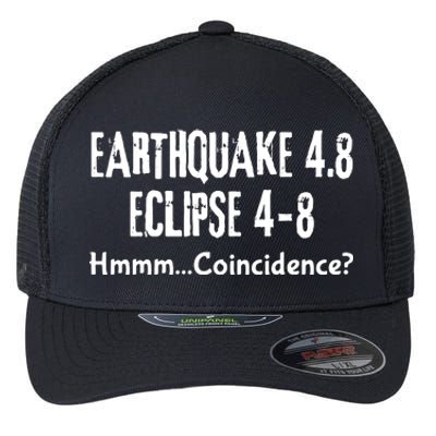 Earthquake And Eclipse A Coincidence Flexfit Unipanel Trucker Cap