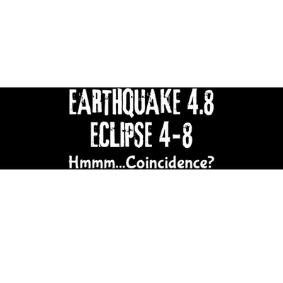 Earthquake And Eclipse A Coincidence Bumper Sticker