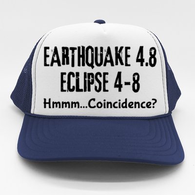 Earthquake And Eclipse A Coincidence Trucker Hat