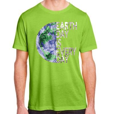 Environtal Awareness Earth Day Is Everyday Gift Adult ChromaSoft Performance T-Shirt