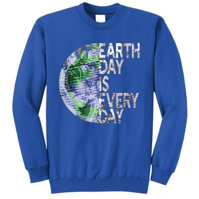 Environtal Awareness Earth Day Is Everyday Gift Sweatshirt