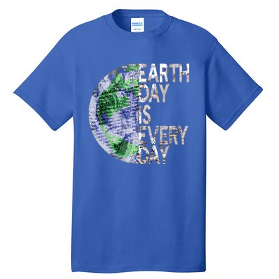 Environtal Awareness Earth Day Is Everyday Gift Tall T-Shirt