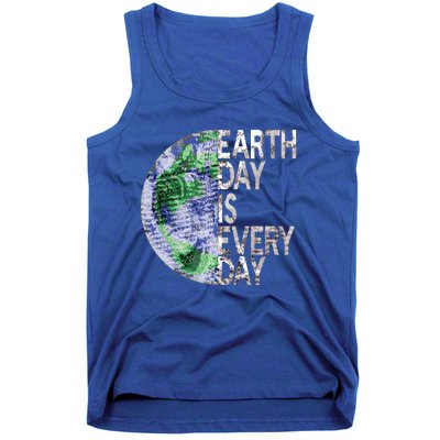 Environtal Awareness Earth Day Is Everyday Gift Tank Top