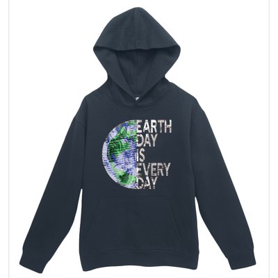 Environtal Awareness Earth Day Is Everyday Gift Urban Pullover Hoodie