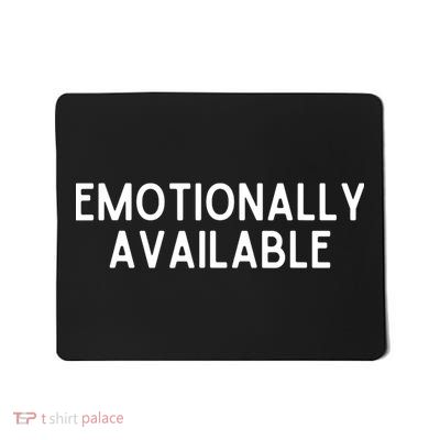 Emotionally Available Mousepad