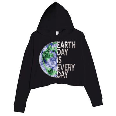 Environtal Awareness Earth Day Is Everyday Gift Crop Fleece Hoodie