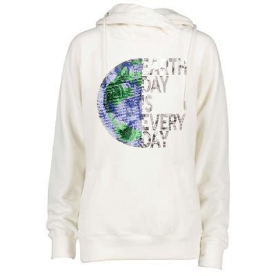 Environtal Awareness Earth Day Is Everyday Gift Womens Funnel Neck Pullover Hood