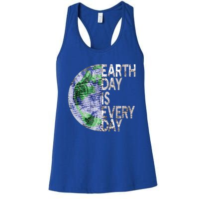 Environtal Awareness Earth Day Is Everyday Gift Women's Racerback Tank