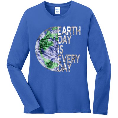 Environtal Awareness Earth Day Is Everyday Gift Ladies Long Sleeve Shirt