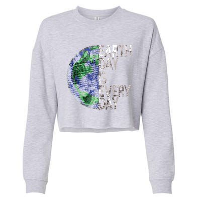 Environtal Awareness Earth Day Is Everyday Gift Cropped Pullover Crew