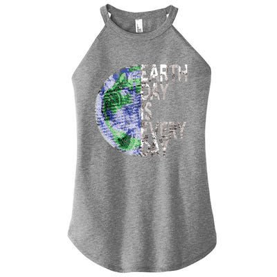 Environtal Awareness Earth Day Is Everyday Gift Women's Perfect Tri Rocker Tank