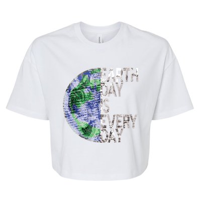 Environtal Awareness Earth Day Is Everyday Gift Bella+Canvas Jersey Crop Tee