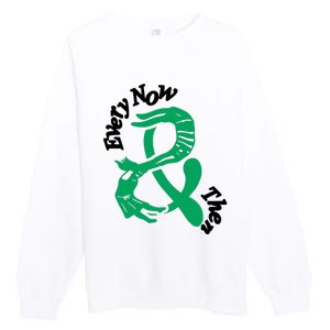 Everynow Andthen Every Now And Then Premium Crewneck Sweatshirt