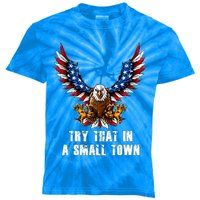 Eagle American Flag Vintage Retro Try That In My Town Kids Tie-Dye T-Shirt