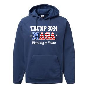 Electing A Felon Trump 2024 Performance Fleece Hoodie