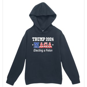 Electing A Felon Trump 2024 Urban Pullover Hoodie