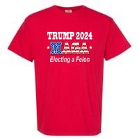 Electing A Felon Trump 2024 Garment-Dyed Heavyweight T-Shirt