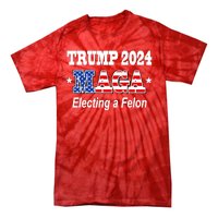 Electing A Felon Trump 2024 Tie-Dye T-Shirt