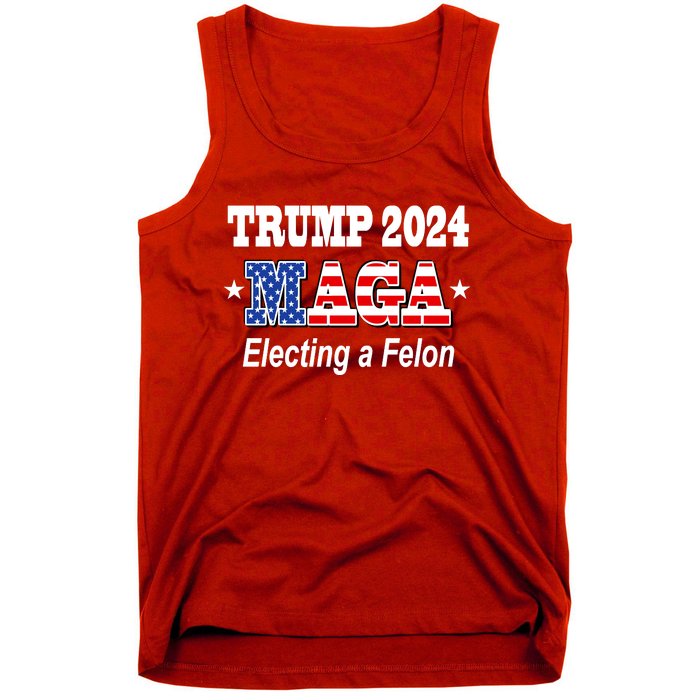 Electing A Felon Trump 2024 Tank Top