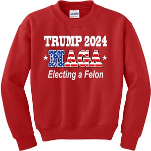 Electing A Felon Trump 2024 Kids Sweatshirt