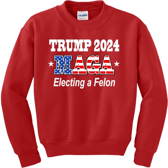 Electing A Felon Trump 2024 Kids Sweatshirt