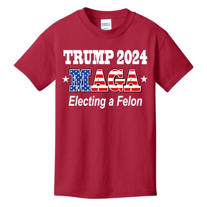 Electing A Felon Trump 2024 Kids T-Shirt