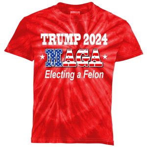 Electing A Felon Trump 2024 Kids Tie-Dye T-Shirt