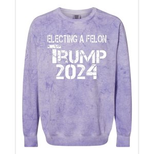 Electing A Felon Trump 2024 Colorblast Crewneck Sweatshirt