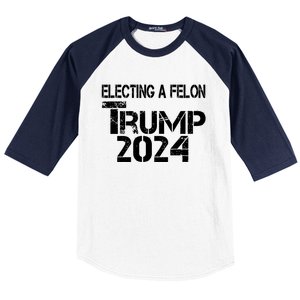 Electing A Felon Trump 2024 Baseball Sleeve Shirt