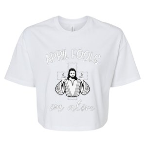 Easter April Fools Day 2018 Jesus Is Alive Christian Bella+Canvas Jersey Crop Tee