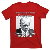 Electing A Felon President Donald J Trump T-Shirt