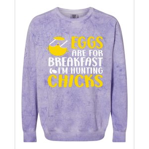 Eggs are for breakfast i´m hunting chicks, Easter Colorblast Crewneck Sweatshirt