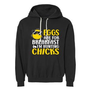 Eggs are for breakfast i´m hunting chicks, Easter Garment-Dyed Fleece Hoodie