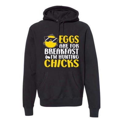 Eggs are for breakfast i´m hunting chicks, Easter Premium Hoodie