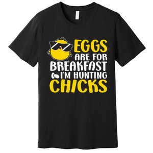 Eggs are for breakfast i´m hunting chicks, Easter Premium T-Shirt