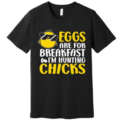 Eggs are for breakfast i´m hunting chicks, Easter Premium T-Shirt