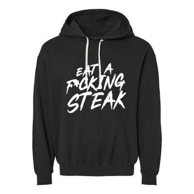 Eat A Fucking Steak Garment-Dyed Fleece Hoodie