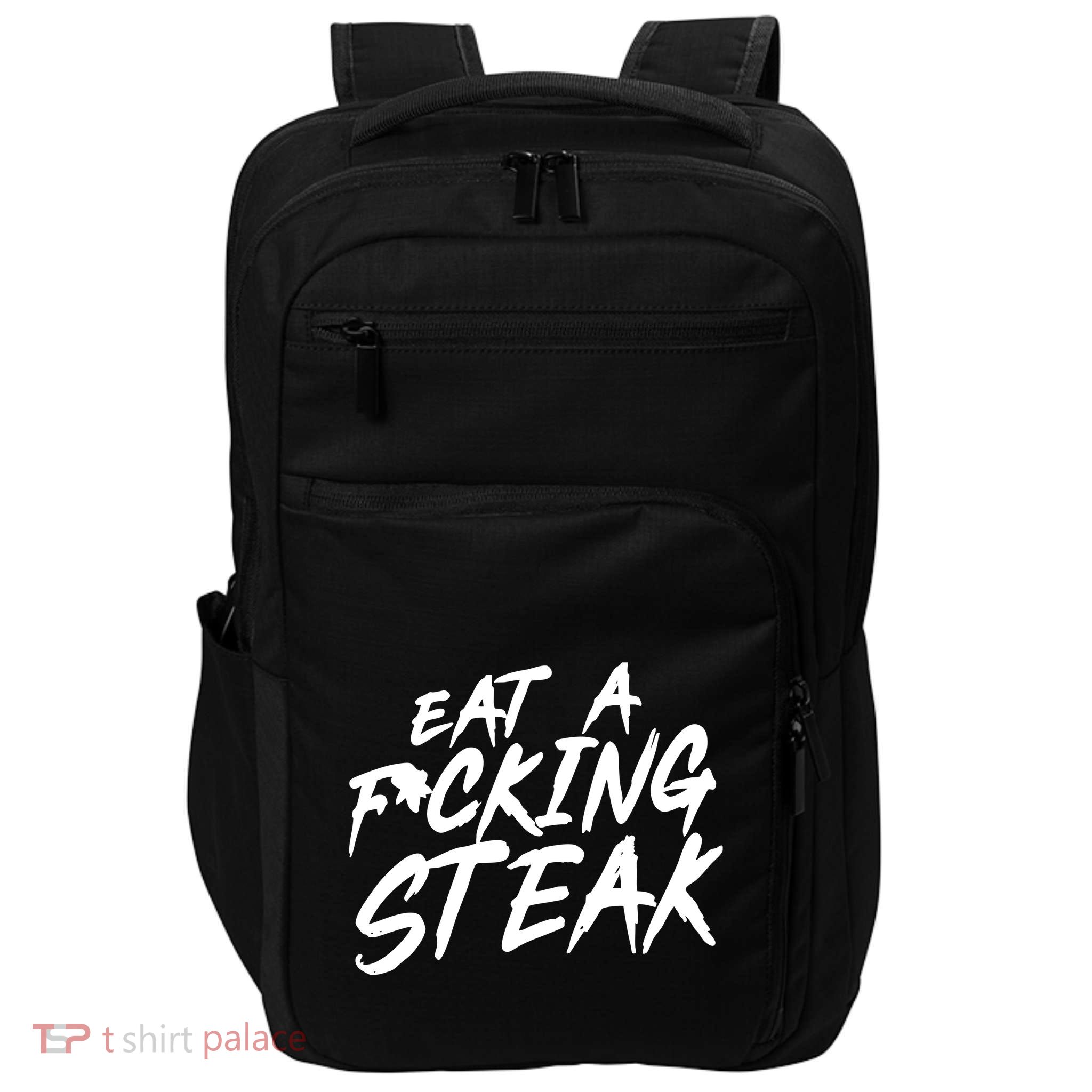 Eat A Fucking Steak Impact Tech Backpack