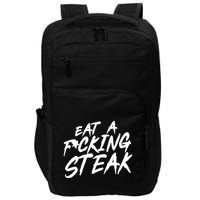 Eat A Fucking Steak Impact Tech Backpack