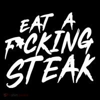 Eat A Fucking Steak Premium T-Shirt