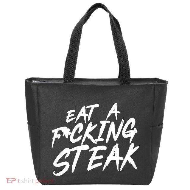 Eat A Fucking Steak Zip Tote Bag