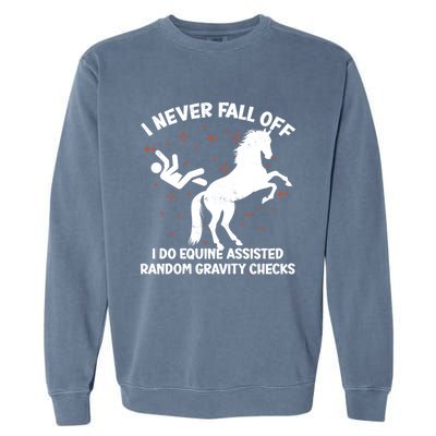 Equine Assisted Gravity Checks Funny Horse Gift Garment-Dyed Sweatshirt