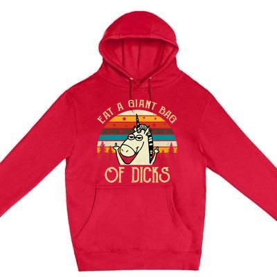 Eat A Giant Bag Of Dicks Unicorn Premium Pullover Hoodie