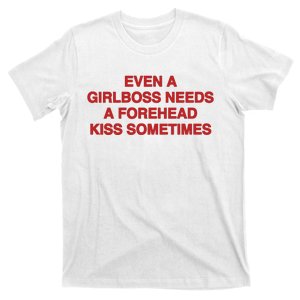 Even A Girlboss Needs A Kiss Sometimes T-Shirt