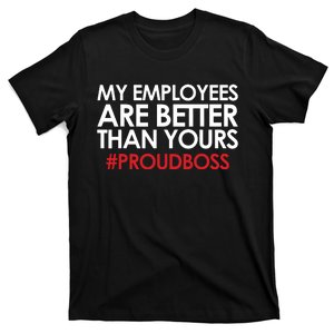 Employee Appreciation Gifts Shirts Funny Boss Gift T-Shirt