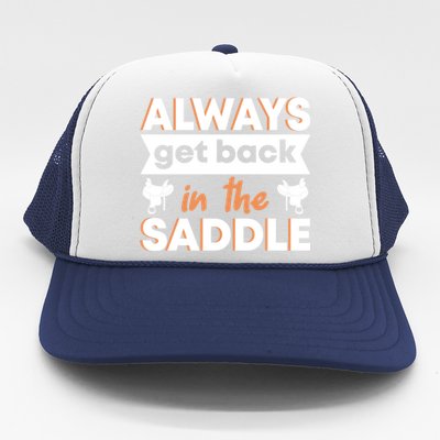 Equestrian Always Get Back In The Saddle Horse Riding Gift Trucker Hat