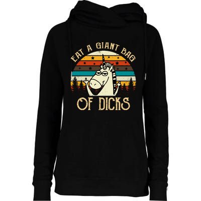 Eat A Giant Bag Of Dicks Unicorn Womens Funnel Neck Pullover Hood