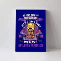 Epilepsy Awareness Gift Black Unbreakable Warrior Cool Gift Canvas